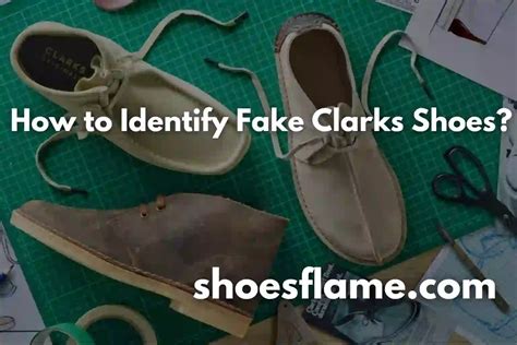 how to spot a fake clarks shoes|identification of clarks shoes.